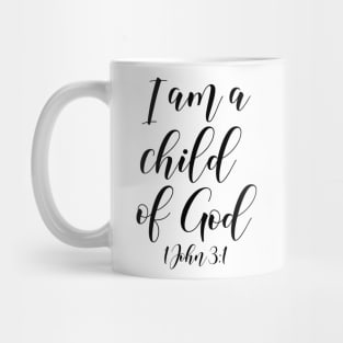 I AM A CHILD OF GOD Mug